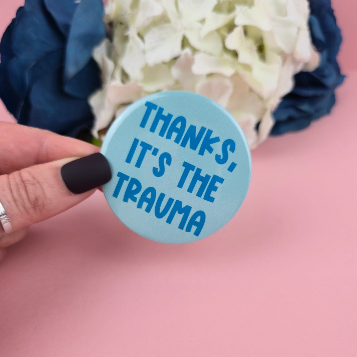 Magnet - Thanks, it's the trauma 58mm Magnet - Gift