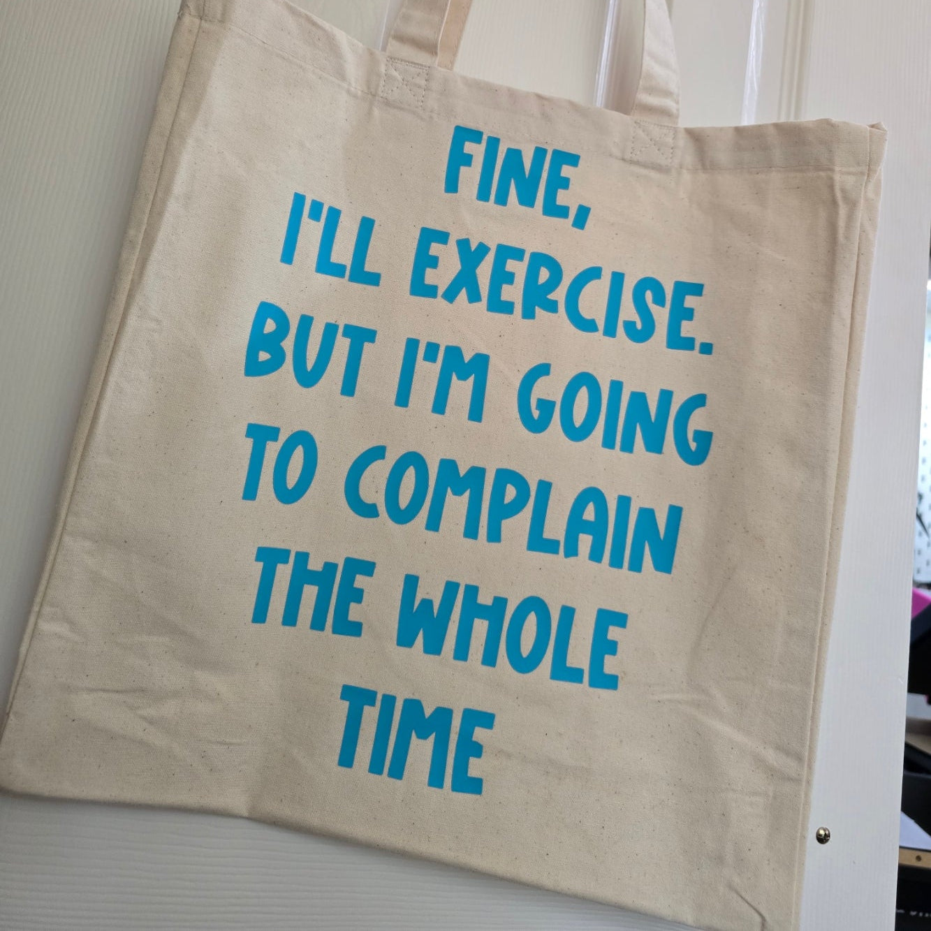Tote Bag - Fine, I'll exercise but I'm going to complain the whole time - Funny Bag - Gift
