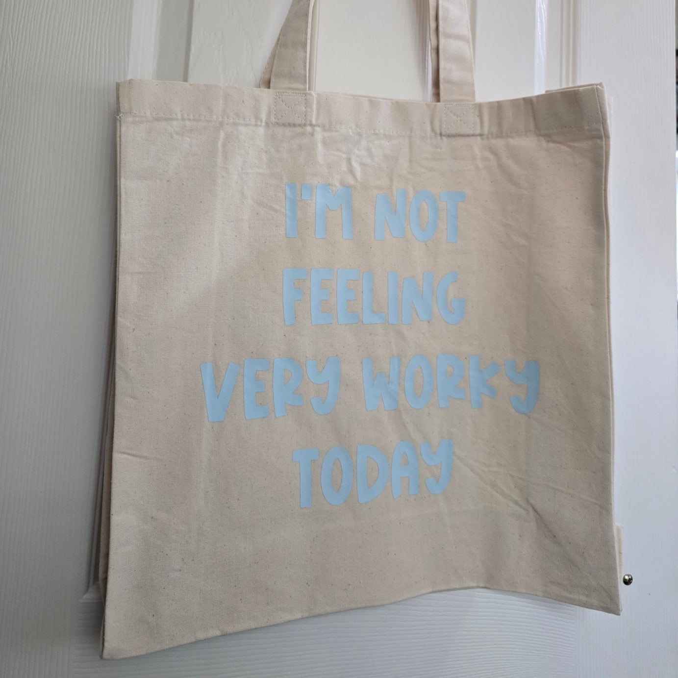 Tote Bag - I'm not feeling very worky today - Funny Bag - Gift