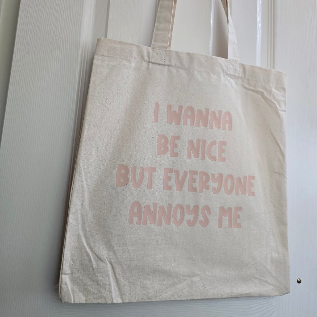 Tote Bag - I wanna be nice but everyone annoys me - Funny Bag - Gift