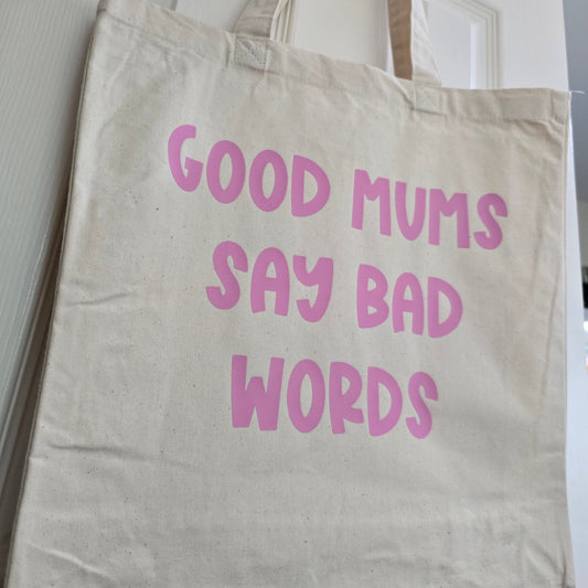 Tote Bag - Good Mums Say Bad Words - Funny Bag - Gift