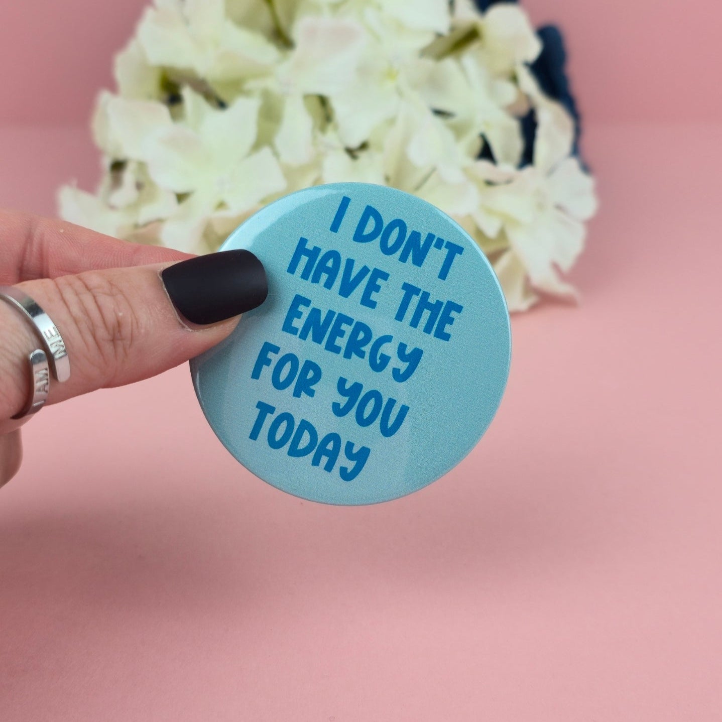 Magnet - I don't have the energy for you today 58mm Magnet - Gift