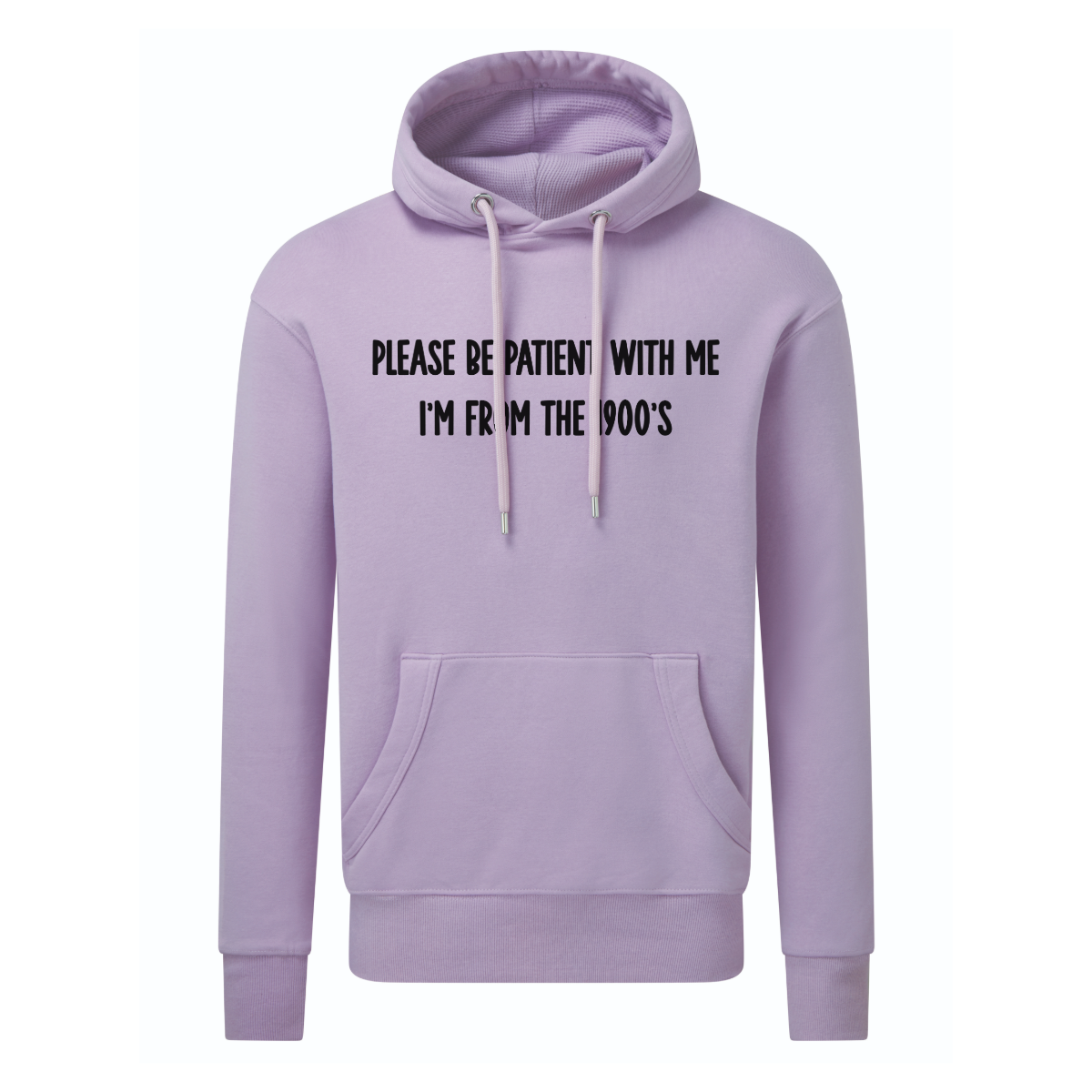 Please be patient with me, I'm from the 1900s Hoodie