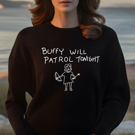 B.T.V.S Buffy will Patrol tonight Sweatshirt