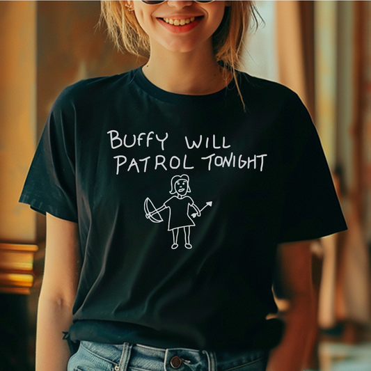 B.T.V.S Buffy will Patrol tonight T-Shirt