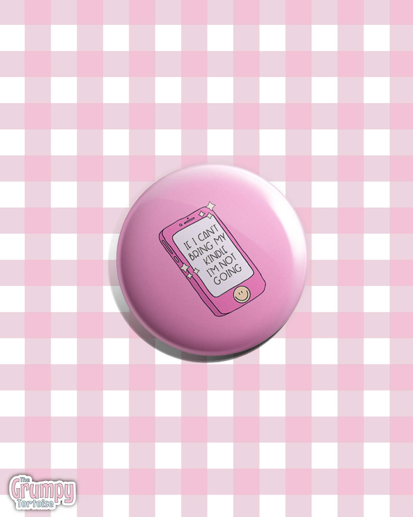 If I can't bring my Kindle - Pin Badge