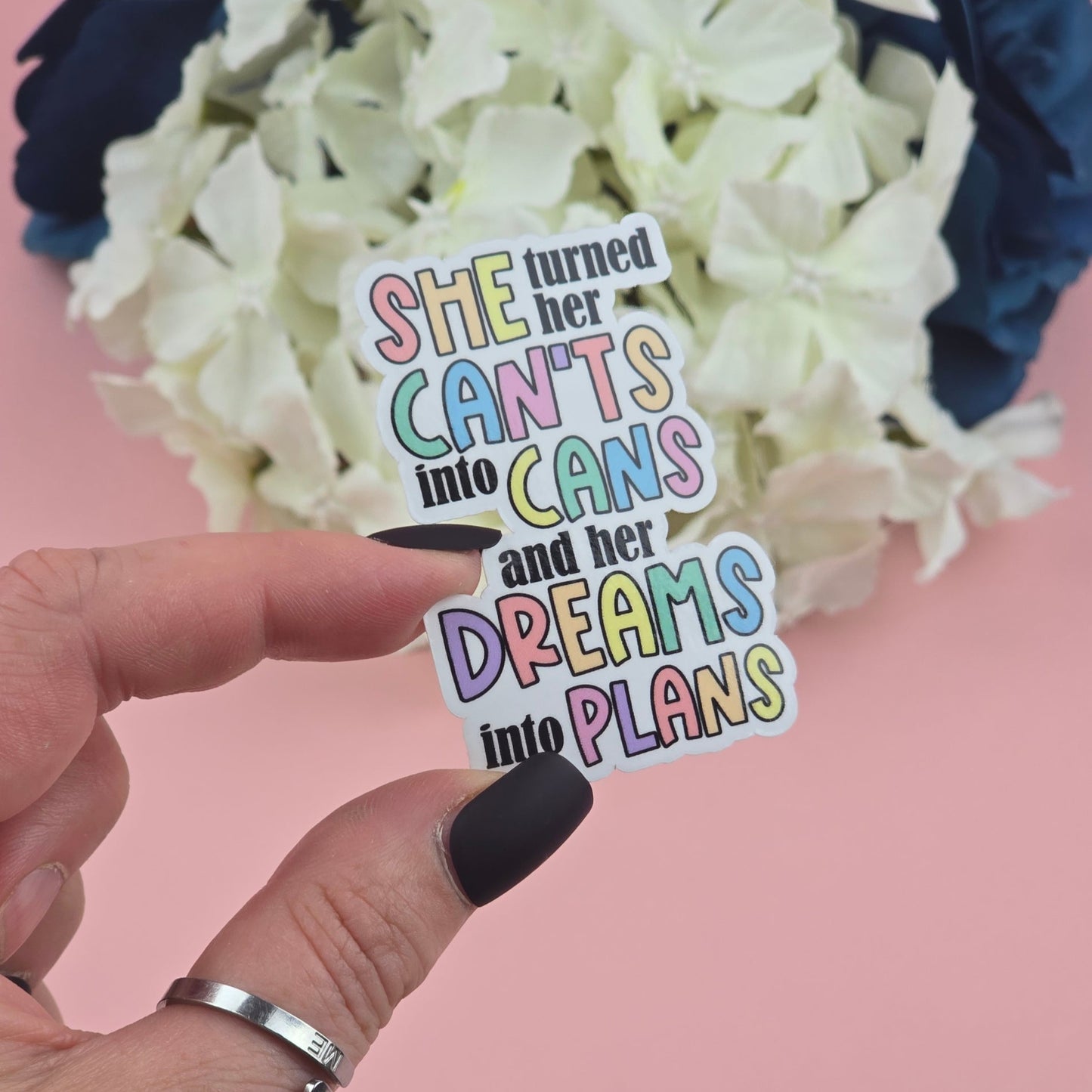 She turned her can't into cans and her dreams into plans Die Cut Sticker