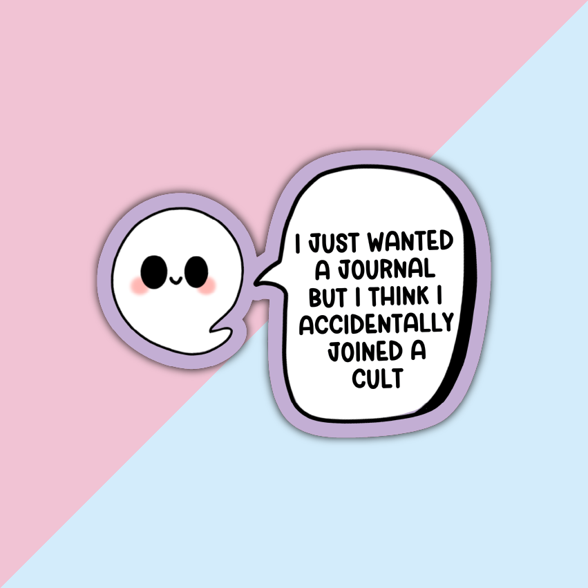 I just wanted a journal but joined a cult Die Cut Sticker