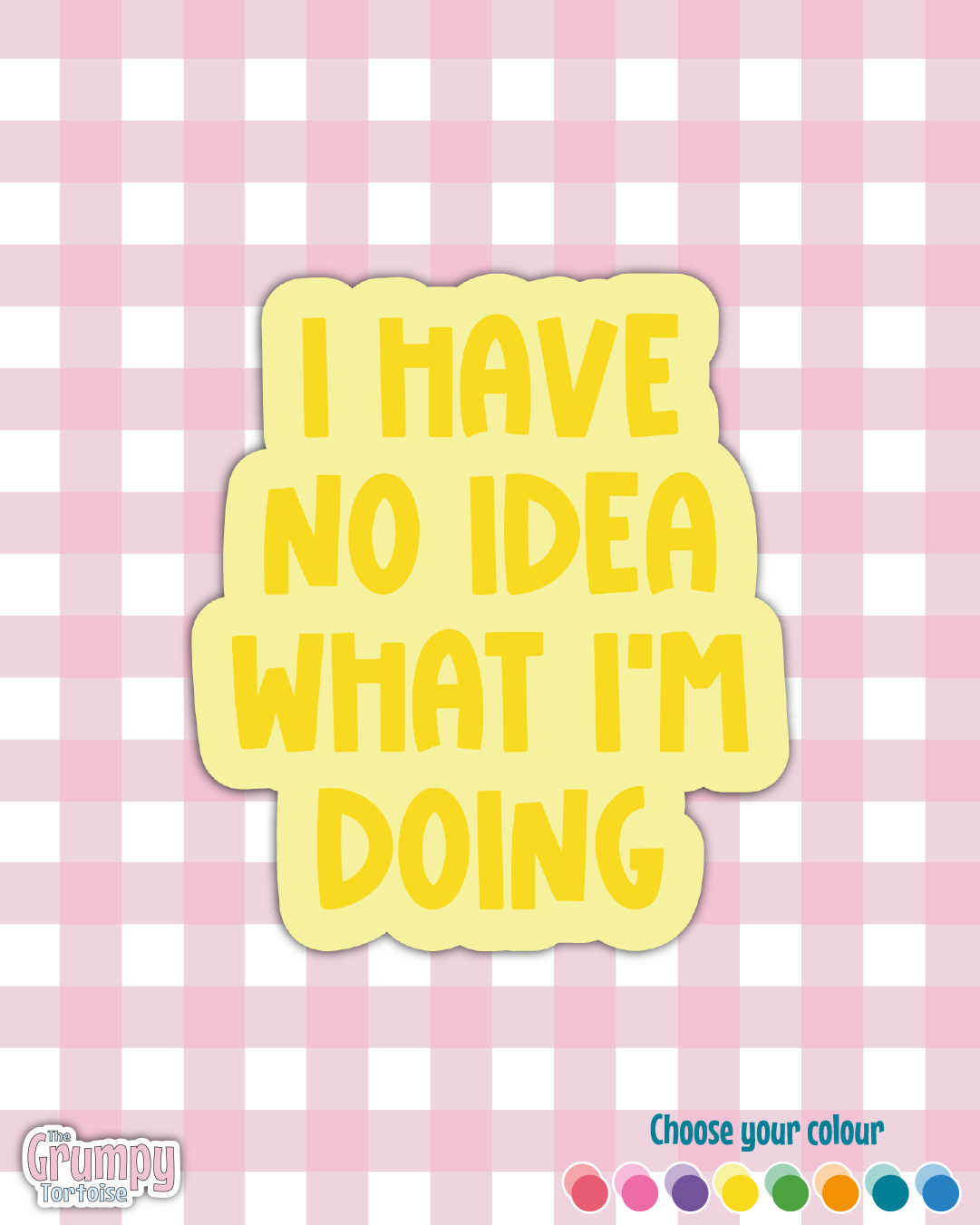 Waterproof Sticker | I have no idea what I'm doing Die Cut Sticker | Sweary Sticker | Funny Sticker | Sarcastic Sassy Rude Sticker