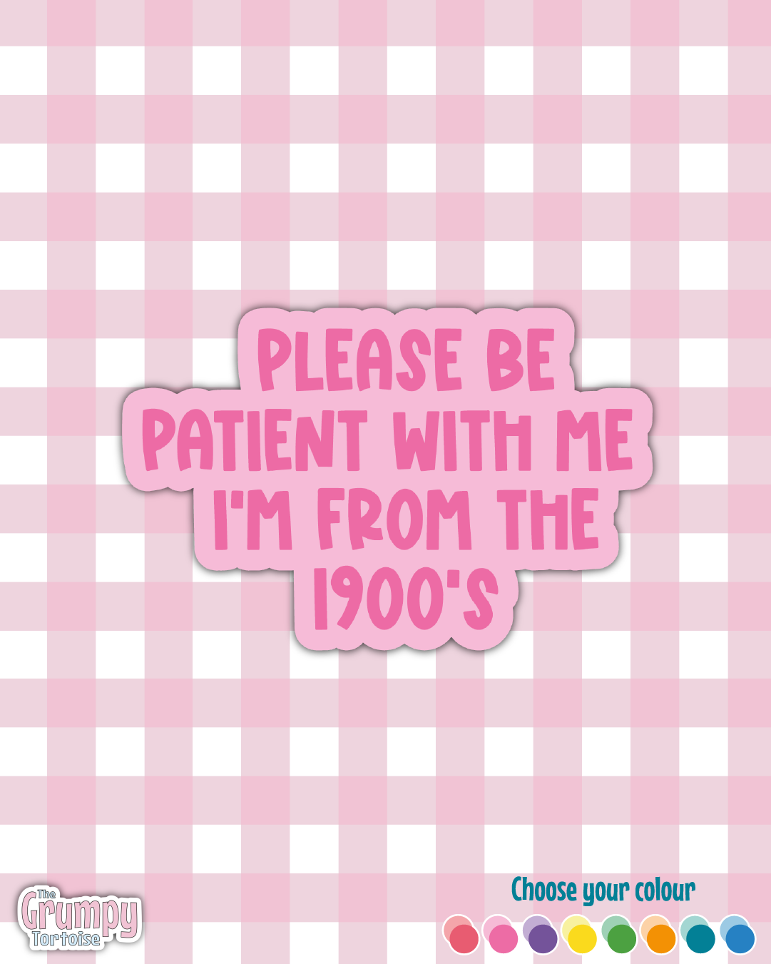Waterproof Sticker | Please be patient with me I'm from the 1900s Die Cut Sticker | Sweary Sticker | Funny Sticker | Sarcastic Sassy Rude Sticker