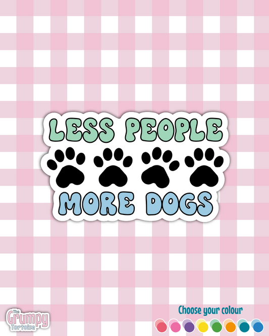 Less People, More Dogs Die Cut Sticker
