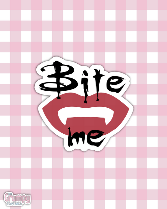 Waterproof Sticker | Bite Me Die Cut Sticker | Fandom Sticker | BTVS Sticker | Fandom TV Inspired Sticker