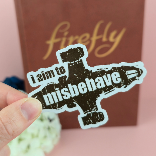 I Aim to Misbehave Sticker – Waterproof Die-Cut Vinyl for Rebels & Fandom Fans