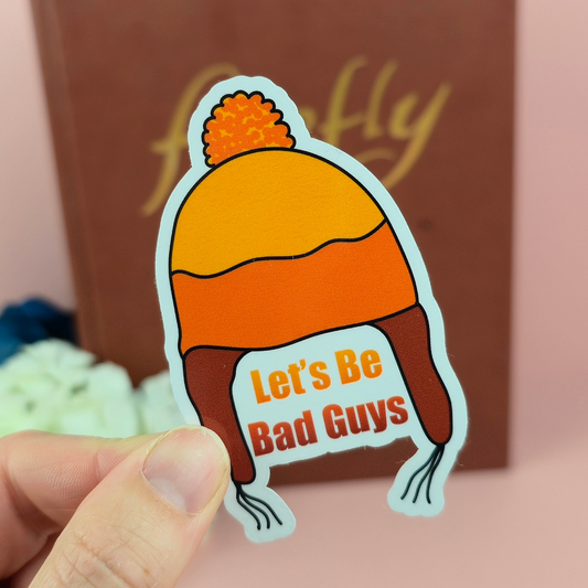 Let’s Be Bad Guys Sticker – Waterproof Die-Cut Vinyl for Laptops, Journals & More