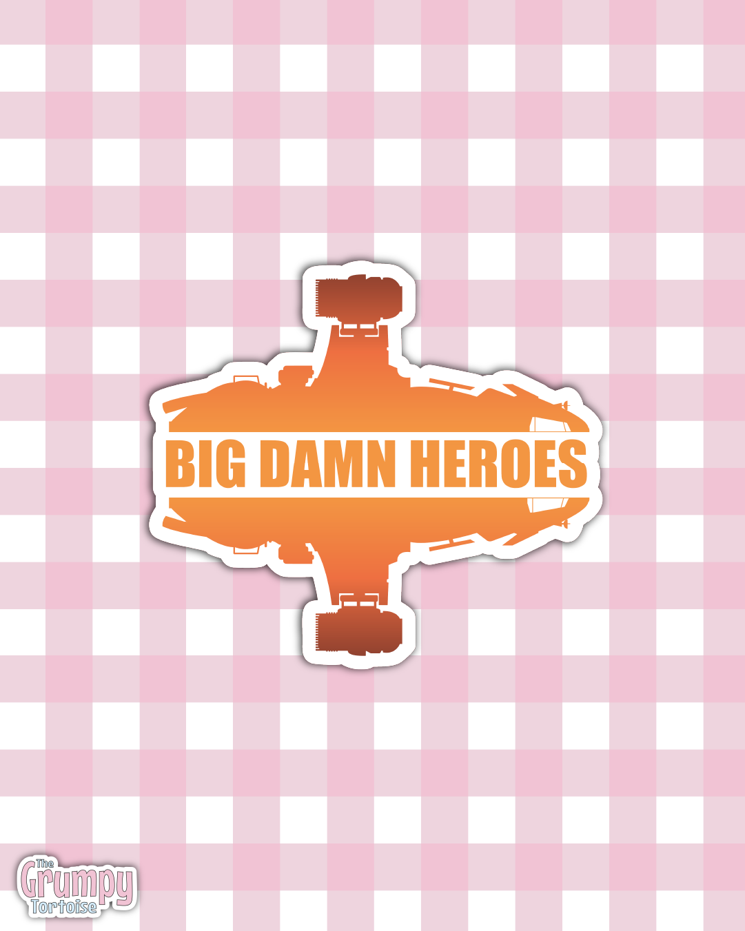Big Damn Heroes Sticker – Waterproof Die-Cut Vinyl for Fandom & Sci-Fi Fans