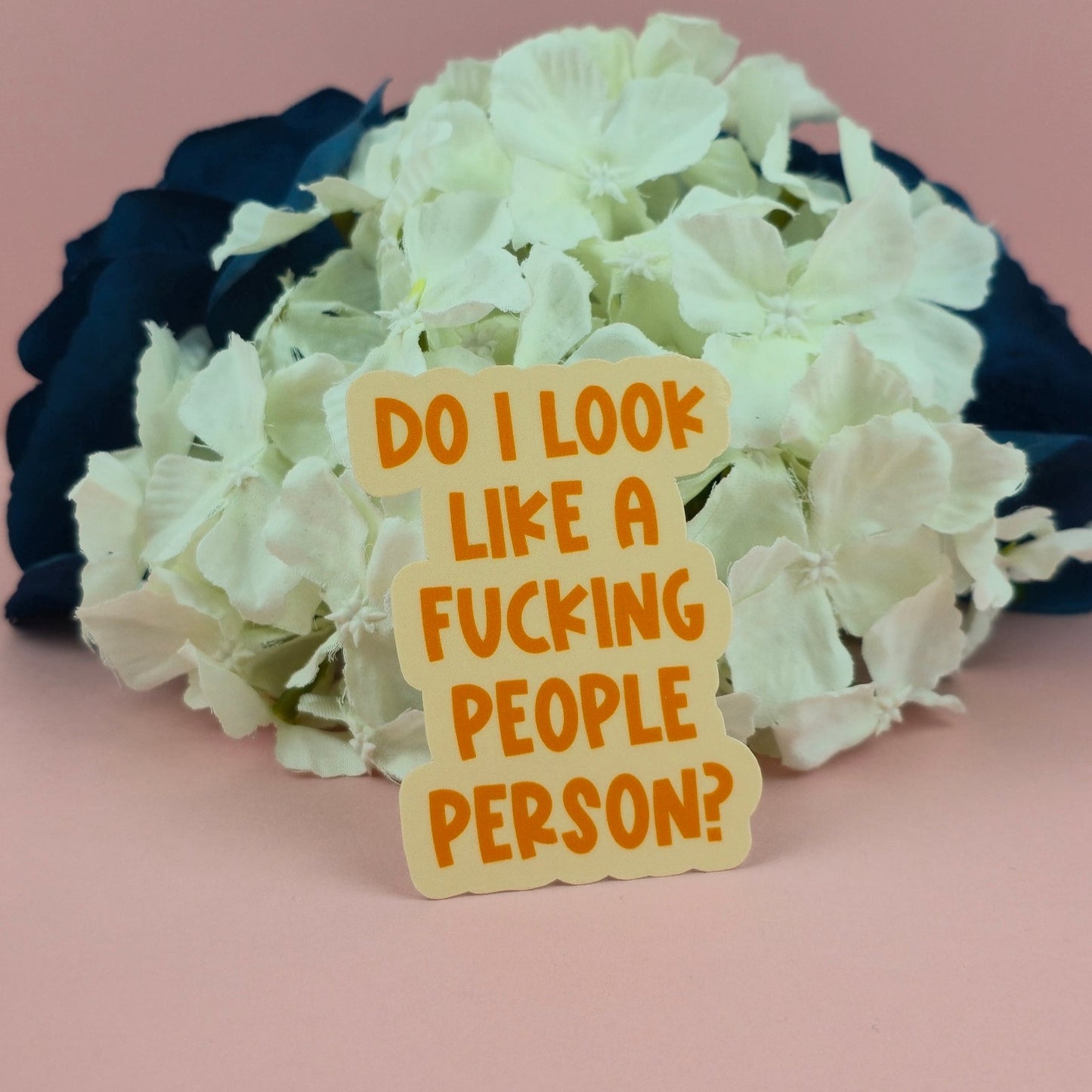 Waterproof Sticker - Do I look a people person? Single Sticker - Sarcastic Sticker - Funny Sticker - Sassy