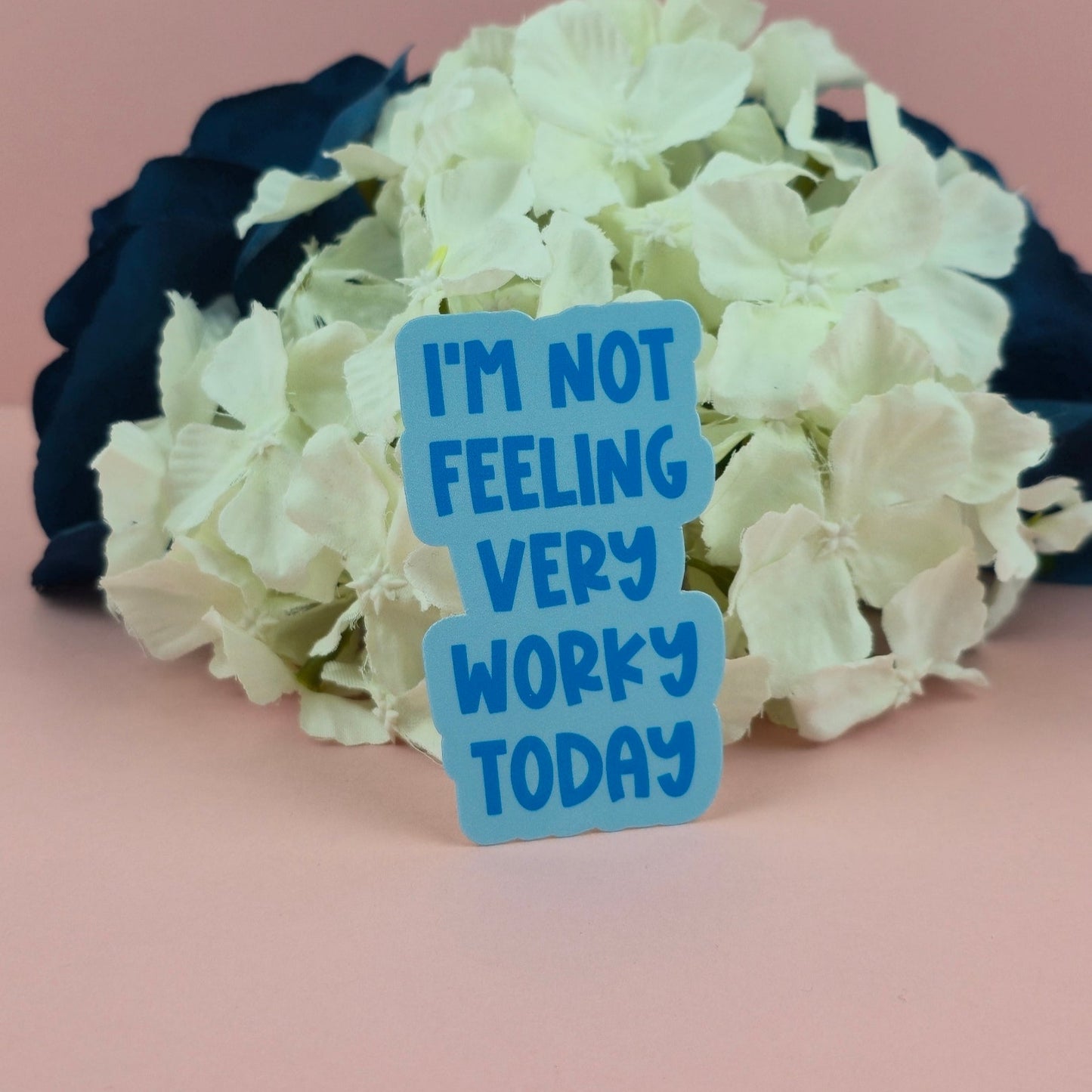 Waterproof Sticker | Not Feeling Very Worky Today Single Sticker | Sarcastic Sticker | Funny Sticker | Sassy