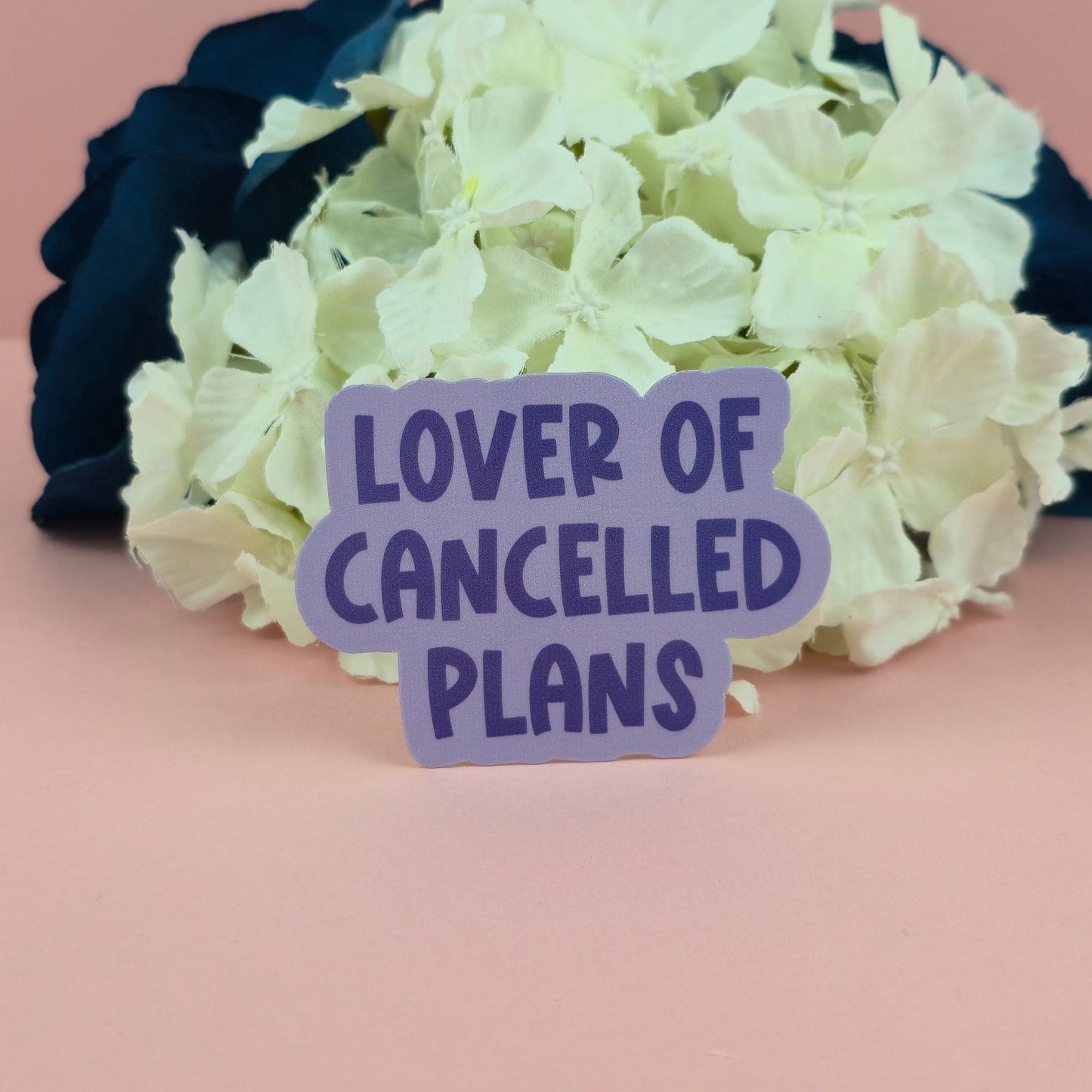 Waterproof Sticker | Lover of cancelled plans Single Sticker | Sarcastic Sticker | Funny Sticker | Sassy