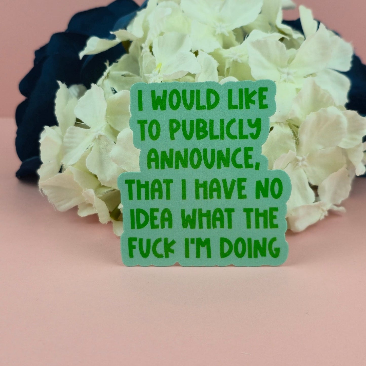 Waterproof Sticker - No Idea What I'm Doing Single Sticker - Sarcastic Sticker - Funny Sticker - Sassy