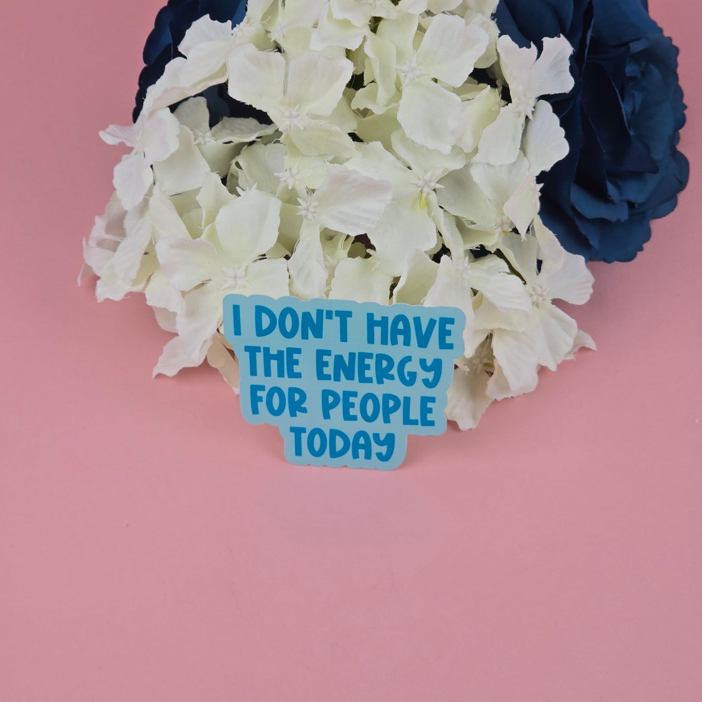 Waterproof Sticker - I don't have the energy for people today Single Sticker - Sarcastic Sticker - Funny Sticker - Sassy