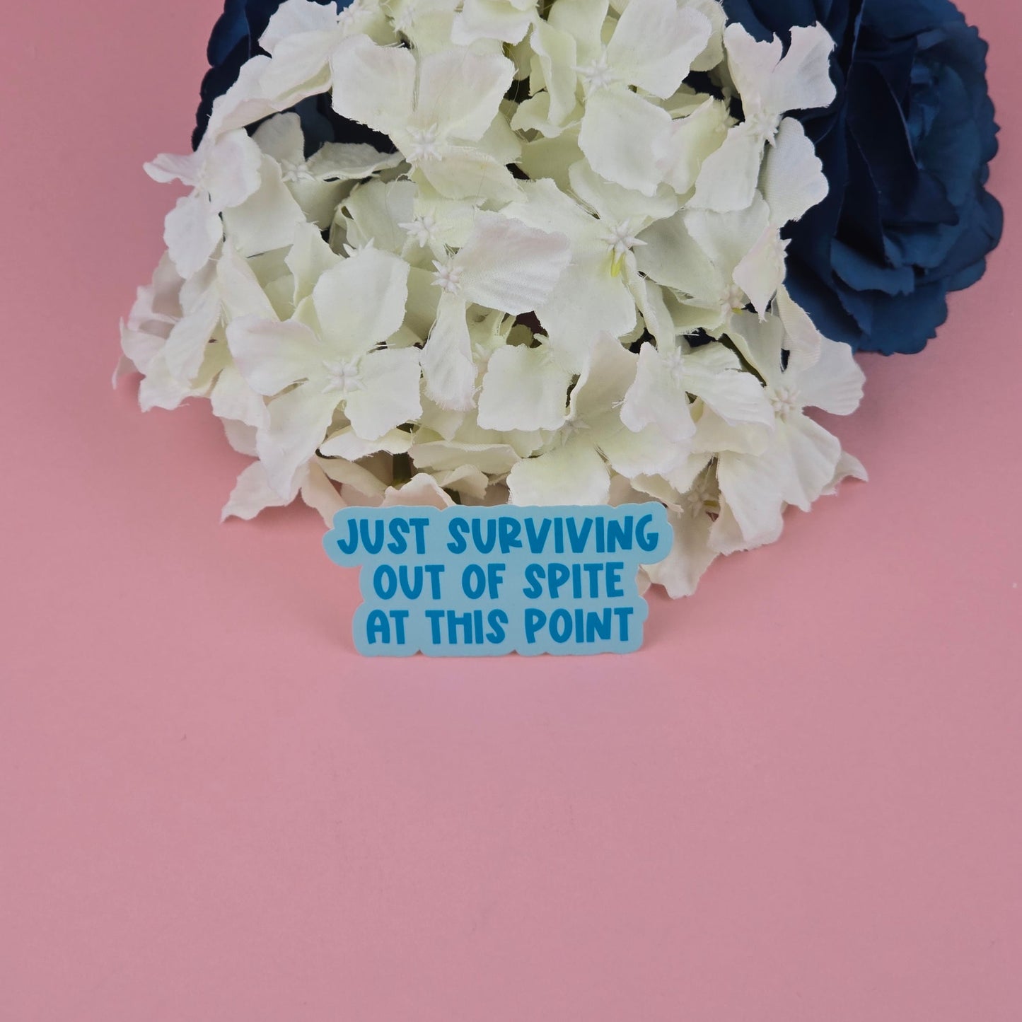 Waterproof Sticker - Just surviving out of spite Single Sticker | Sarcastic Sticker - Funny Sticker - Sassy