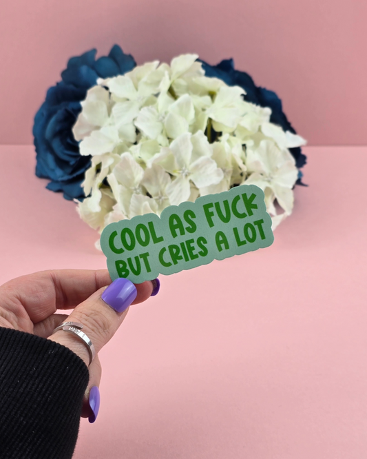 Waterproof Sticker - Cool as fuck but cries a lot - Sarcastic Sticker - Funny Sticker - Sassy