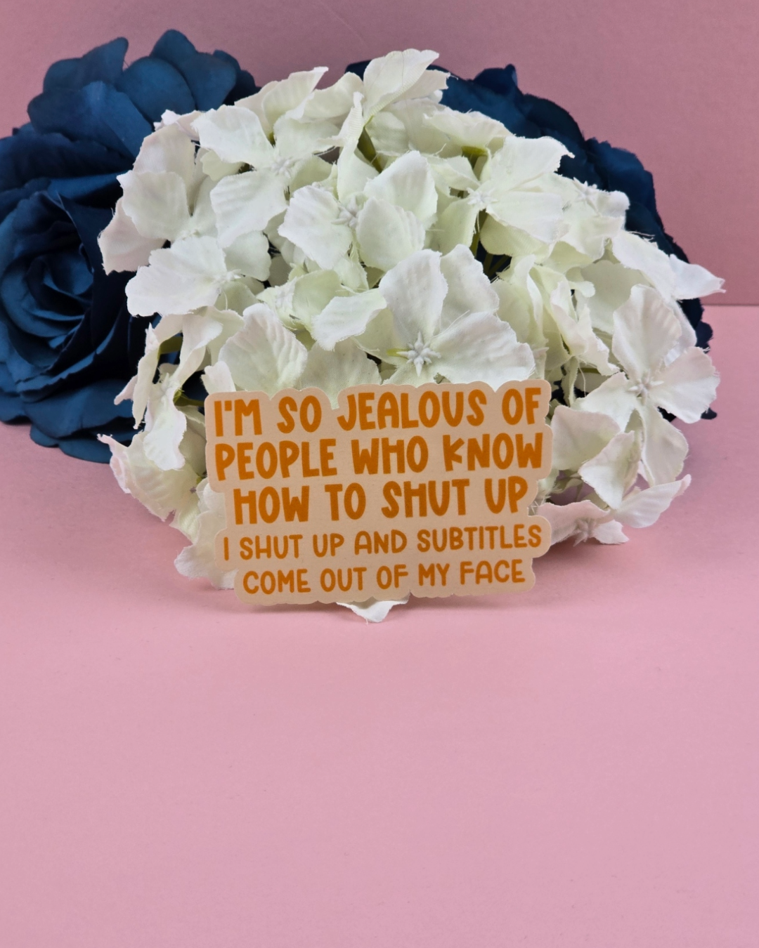 Waterproof Sticker - I'm jealous of people who know how to shut up - Sarcastic Sticker - Funny Sticker - Sassy