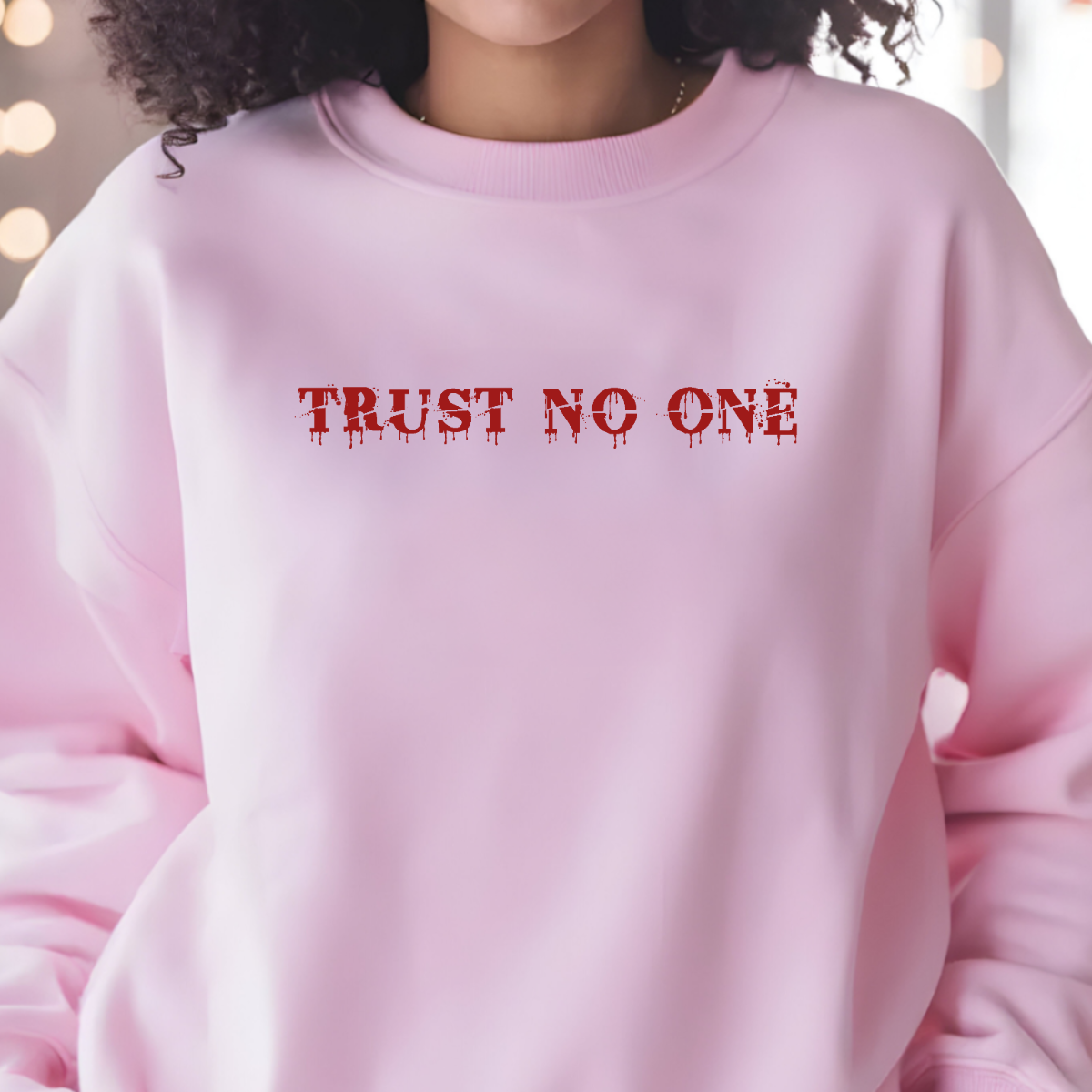 Trust No One Sweatshirt