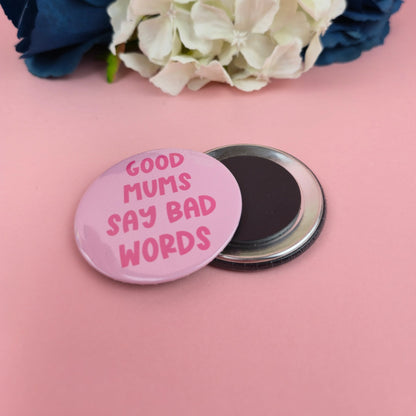 Magnet I Good Mums Say Bad Words 58mm magnet I Gift