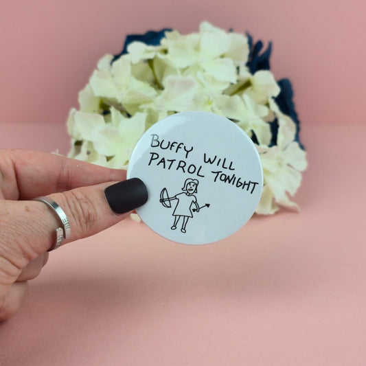Magnet - Buffy will Patrol 58mm Magnet - Gift