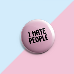 I Hate People - Pin Badge