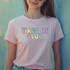 Tired AF Club T-Shirt