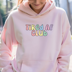 Tired AF Club Hoodie