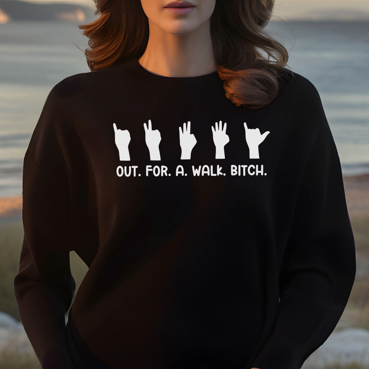 Out.For.A.Walk.Bitch Sweatshirt