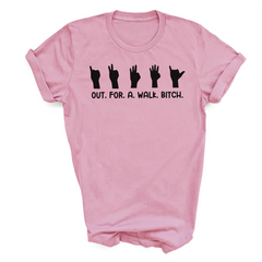 Out.For.A.Walk.Bitch T-Shirt