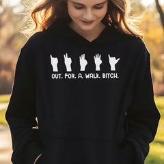 Out.For.A.Walk.Bitch Hoodie