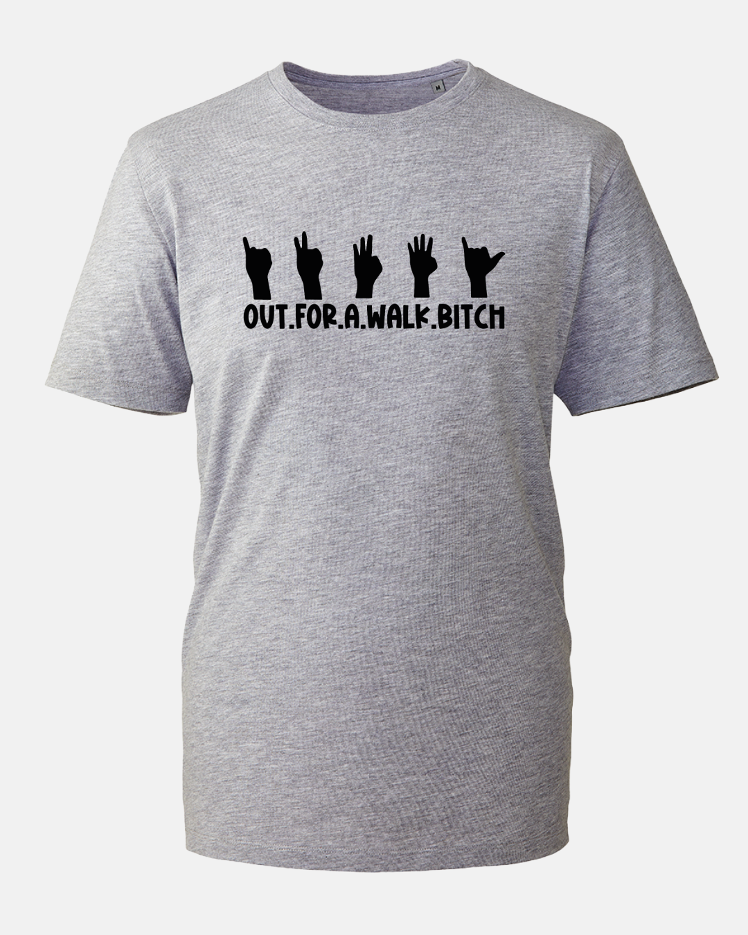 Out.For.A.Walk.Bitch T-Shirt (NEW)