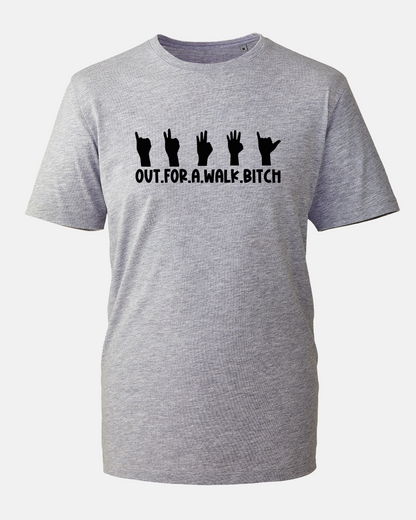 Out.For.A.Walk.Bitch T-Shirt (NEW)