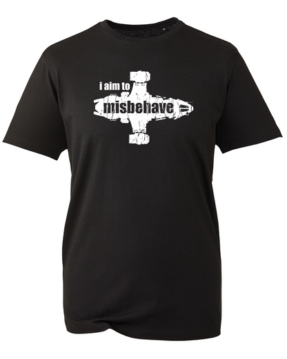 I aim to misbehave T-Shirt