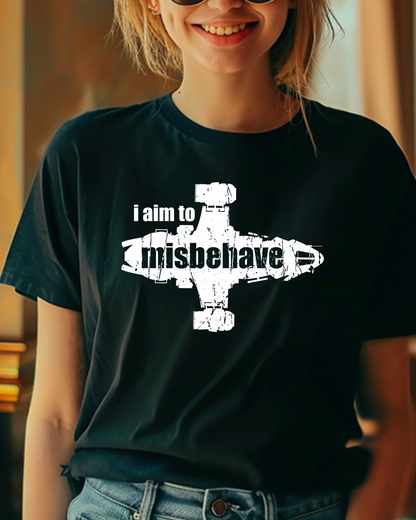 I aim to misbehave T-Shirt