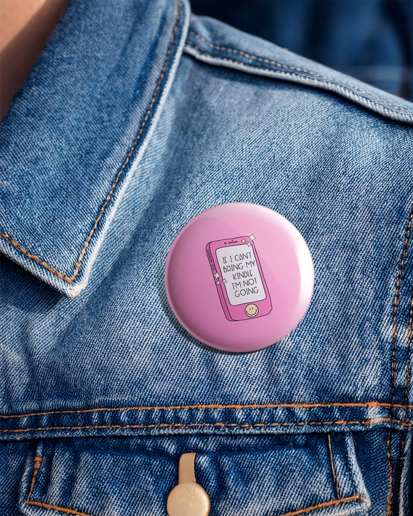 If I can't bring my Kindle - Pin Badge