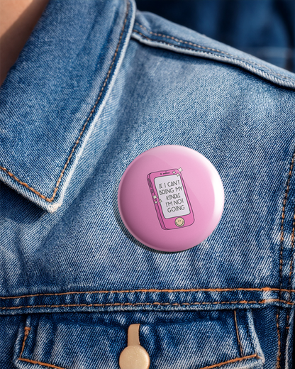 If I can't bring my Kindle - Pin Badge