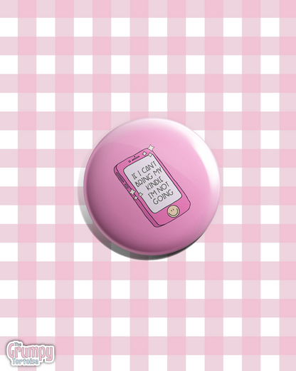If I can't bring my Kindle - Pin Badge