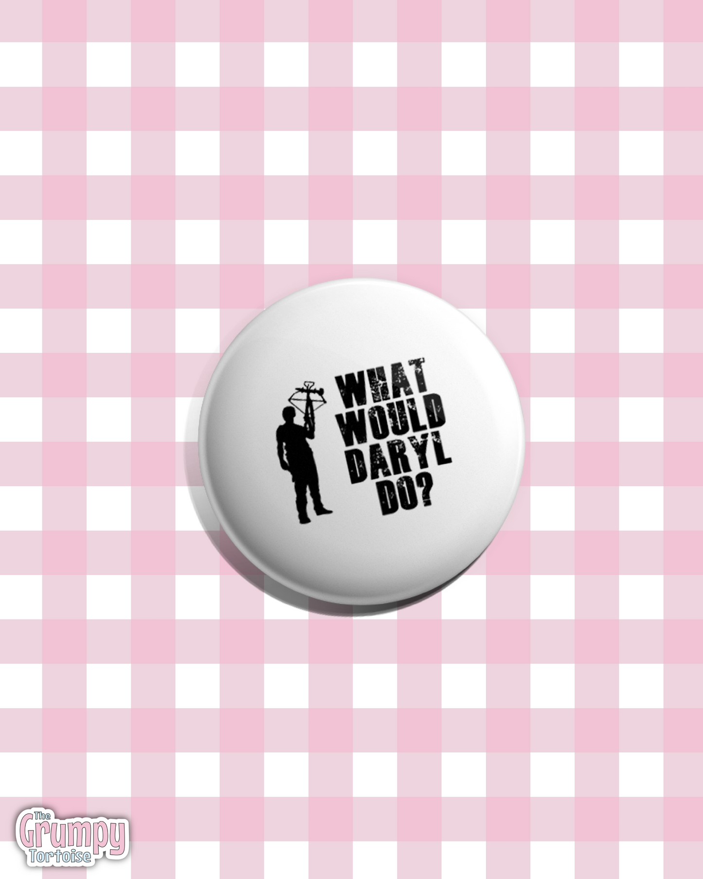 What Would Daryl Do? - Pin Badge