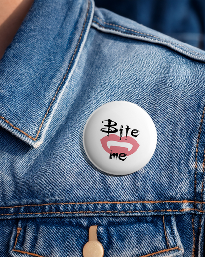 Bite Me! - Pin Badge