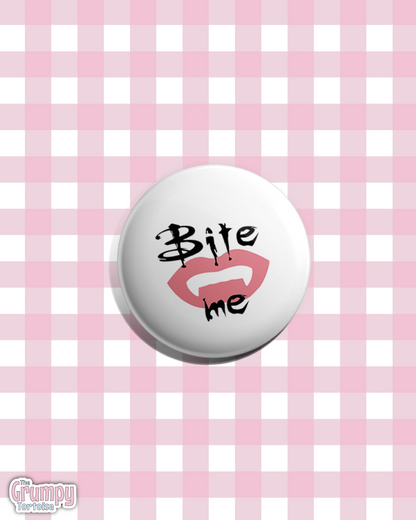 Bite Me! - Pin Badge