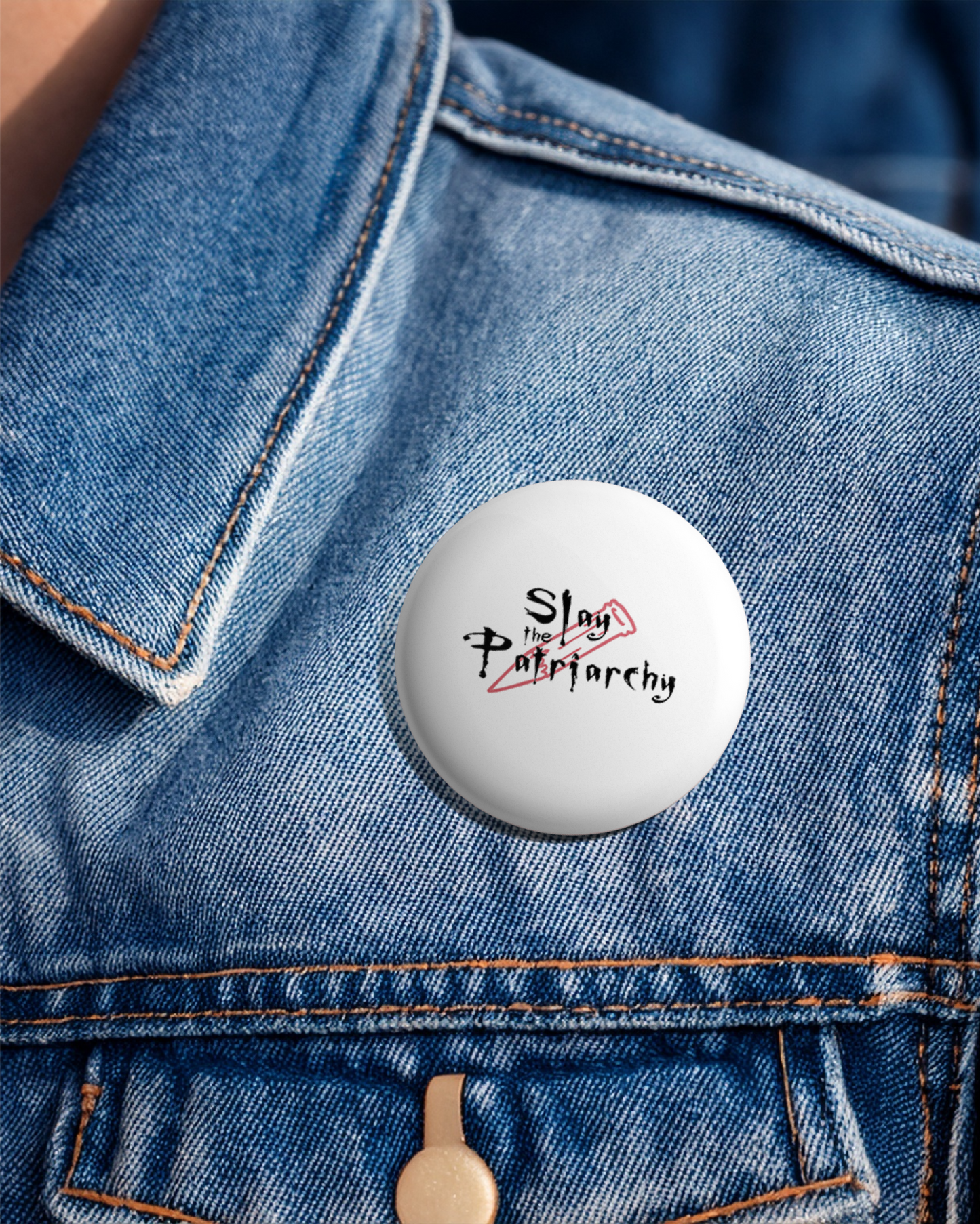 Slay The Patriarchy Button Badge - Feminist pin for jackets, bags and accessories