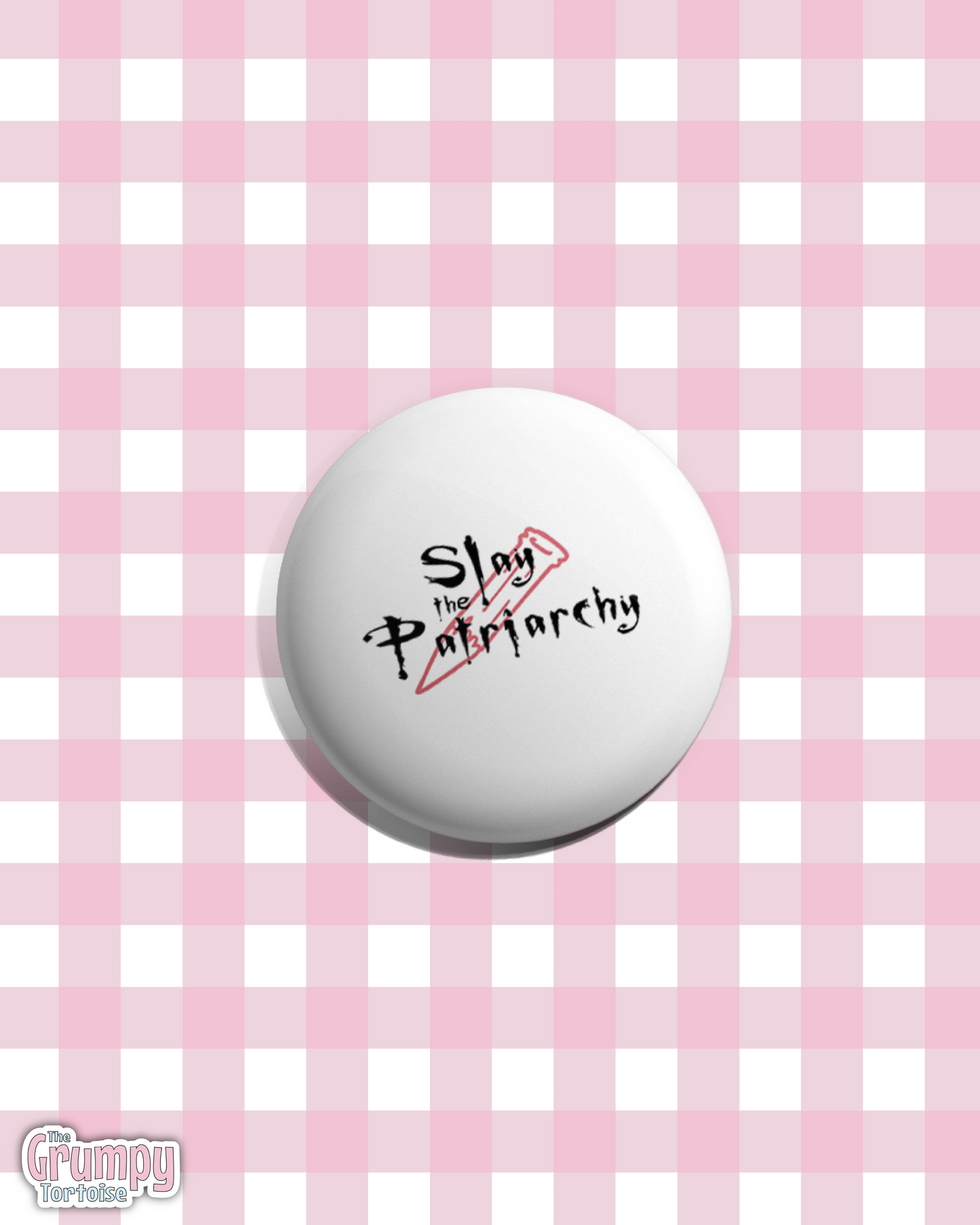 Slay The Patriarchy Button Badge - Feminist pin for jackets, bags and accessories