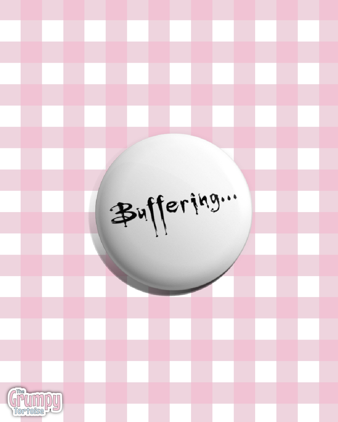 Buffering - Pin Badge