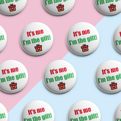 It's Me. I'm the Gift - Pin Badge